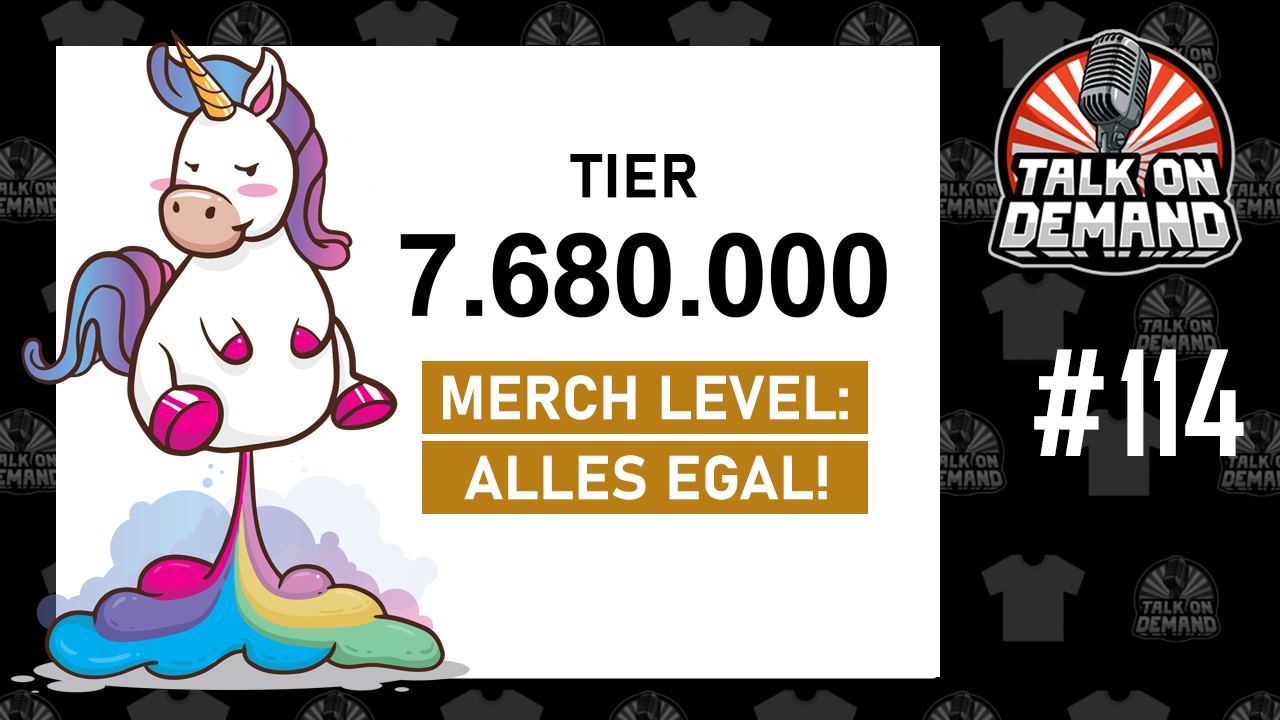 Episode 114 Merch by Amazon Tier Level UNENDLICH So schnell ändert