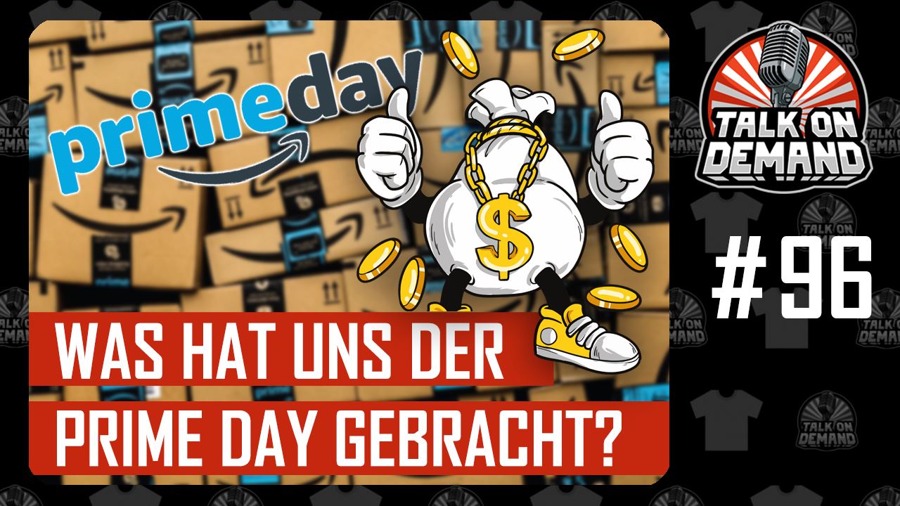 Episode 96 – Amazon Prime Day im T-Shirt Business + GEWINNSPIEL Episode 96 – Amazon Prime Day im T-Shirt Business + GEWINNSPIEL