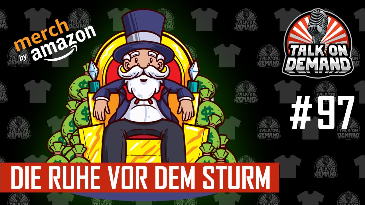 Episode 97 – T-Shirt Business Gequatsche – Die Ruhe vor dem Sturm Episode 97 – T-Shirt Business Gequatsche – Die Ruhe vor dem Sturm