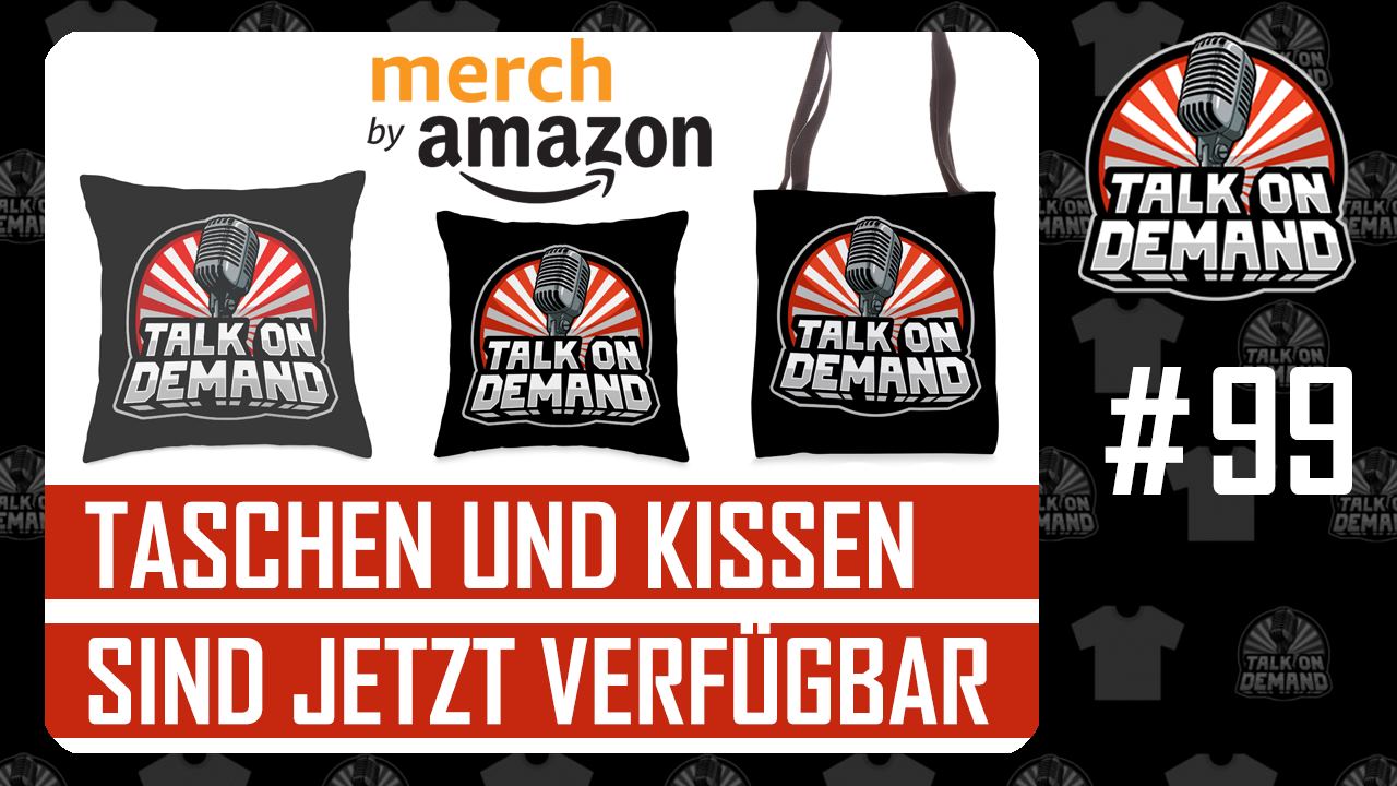 Episode 99 – Mit Merch by Amazon wird es nie langweilig Episode 99 – Mit Merch by Amazon wird es nie langweilig
